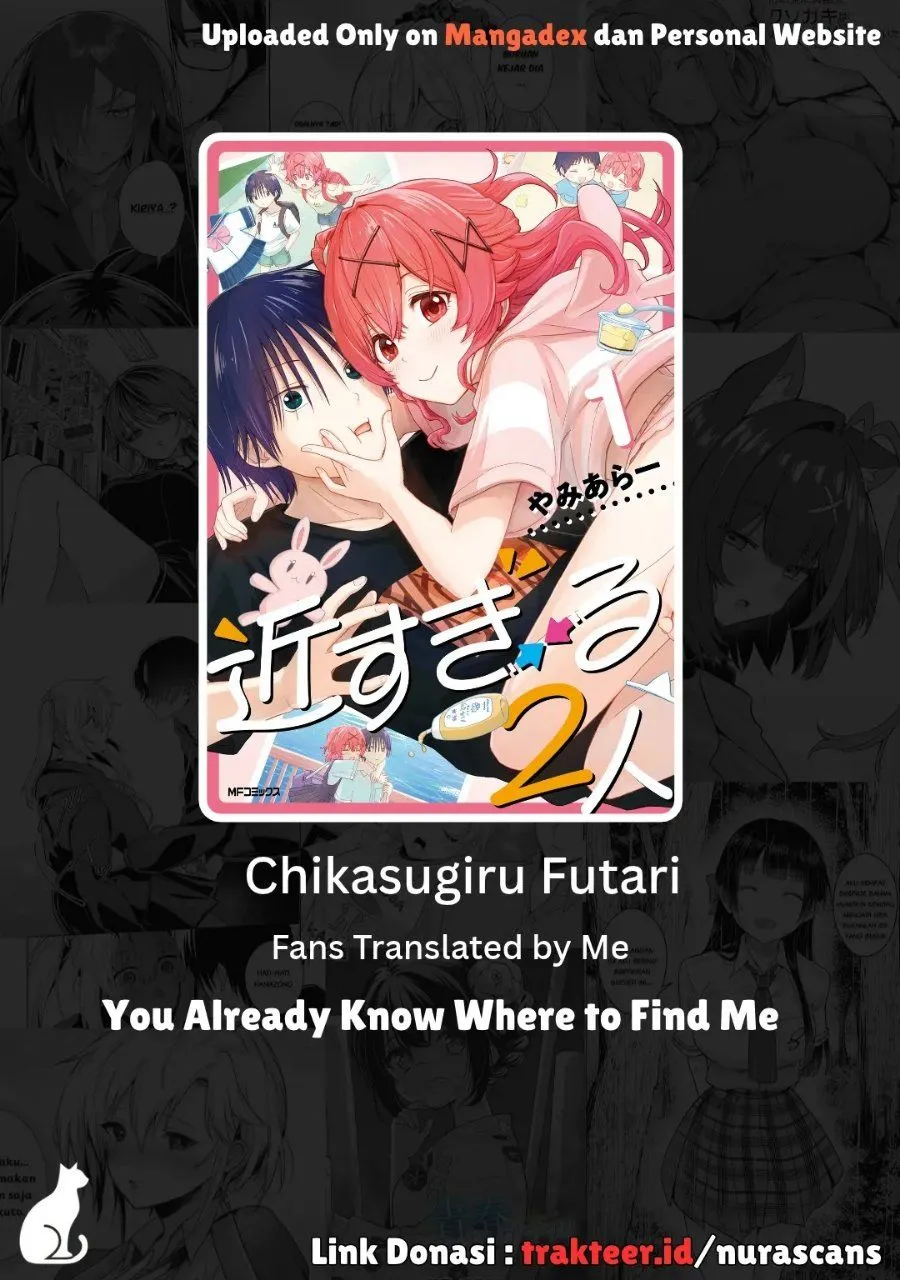 
              Chikasugiru Futari             Chapter 13.2
